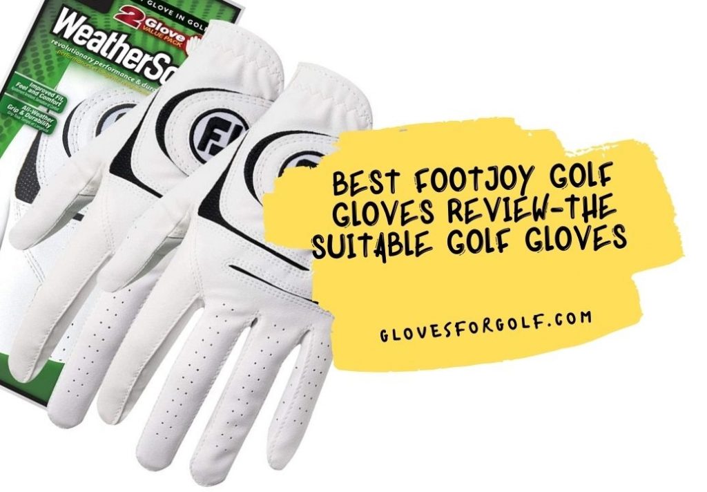 Best Footjoy Golf Gloves Review