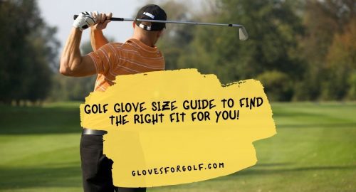 Golf Glove Size Guide to Find the Right fit for You!