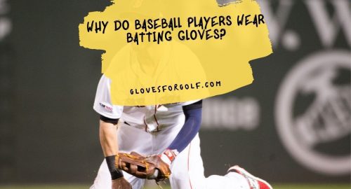 Why Do Baseball Players Wear Batting Gloves