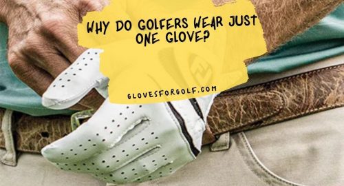 Why Do Golfers Wear Just One Glove