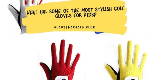 What are Some of the Most Stylish Golf Gloves for Kids