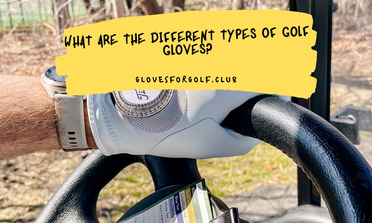 What are the Different Types of Golf Gloves